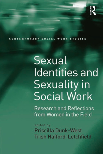 Sexual Identities and Sexuality in Social Work : Research and Reflections from Women in the Field, PDF eBook