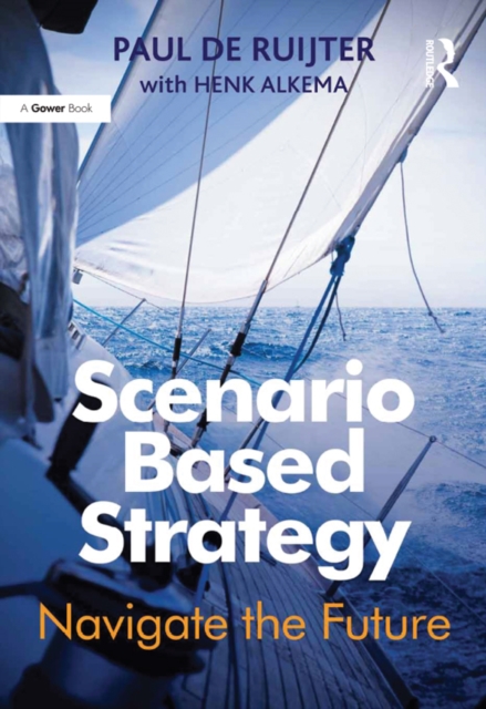 Scenario Based Strategy : Navigate the Future, PDF eBook