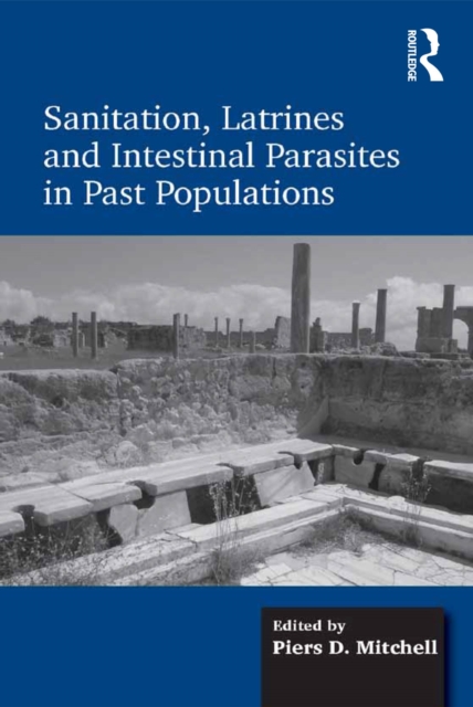 Sanitation, Latrines and Intestinal Parasites in Past Populations, EPUB eBook