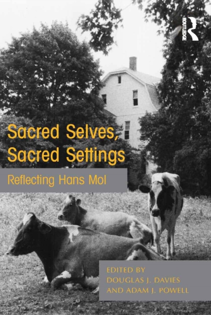 Sacred Selves, Sacred Settings : Reflecting Hans Mol, PDF eBook