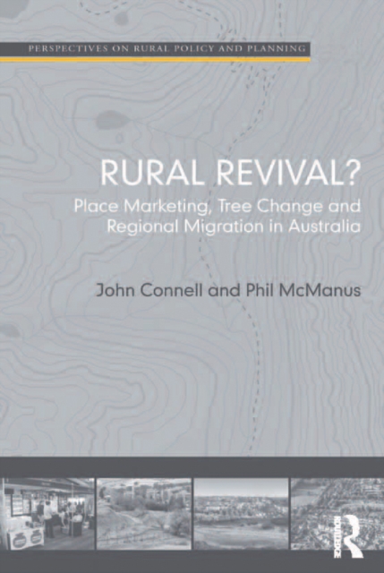 Rural Revival? : Place Marketing, Tree Change and Regional Migration in Australia, PDF eBook