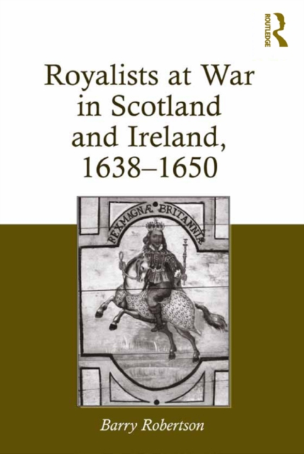 Royalists at War in Scotland and Ireland, 1638-1650, EPUB eBook
