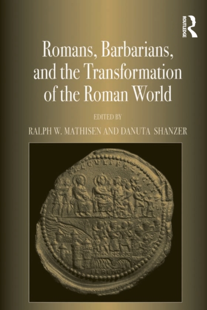 Romans, Barbarians, and the Transformation of the Roman World : Cultural Interaction and the Creation of Identity in Late Antiquity, PDF eBook