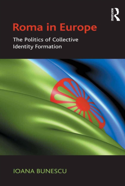 Roma in Europe : The Politics of Collective Identity Formation, EPUB eBook