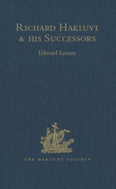 Richard Hakluyt and his Successors : A Volume Issued to Commemorate the Centenary of the Hakluyt Society, EPUB eBook