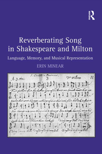 Reverberating Song in Shakespeare and Milton : Language, Memory, and Musical Representation, PDF eBook