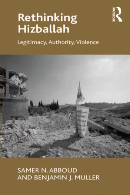 Rethinking Hizballah : Legitimacy, Authority, Violence, PDF eBook