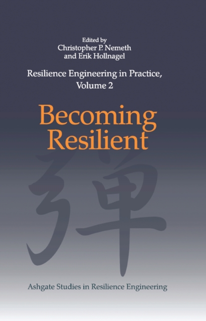 Resilience Engineering in Practice, Volume 2 : Becoming Resilient, PDF eBook