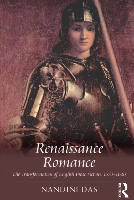 Renaissance Romance : The Transformation of English Prose Fiction, 1570-1620, EPUB eBook