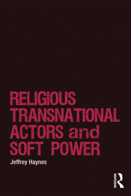Religious Transnational Actors and Soft Power, EPUB eBook