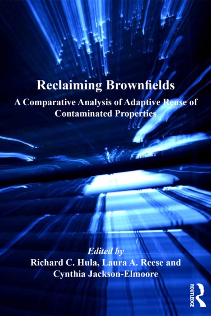 Reclaiming Brownfields : A Comparative Analysis of Adaptive Reuse of Contaminated Properties, EPUB eBook