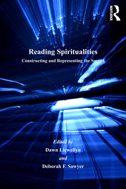 Reading Spiritualities : Constructing and Representing the Sacred, PDF eBook