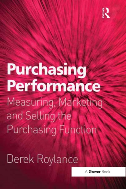 Purchasing Performance : Measuring, Marketing and Selling the Purchasing Function, EPUB eBook