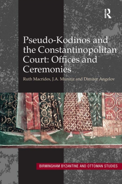 Pseudo-Kodinos and the Constantinopolitan Court: Offices and Ceremonies, EPUB eBook