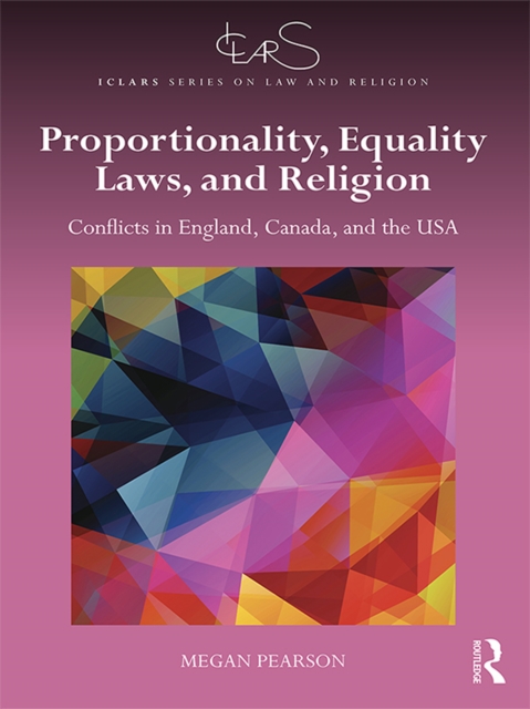 Proportionality, Equality Laws, and Religion : Conflicts in England, Canada, and the USA, EPUB eBook