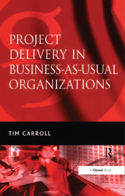 Project Delivery in Business-as-Usual Organizations, EPUB eBook