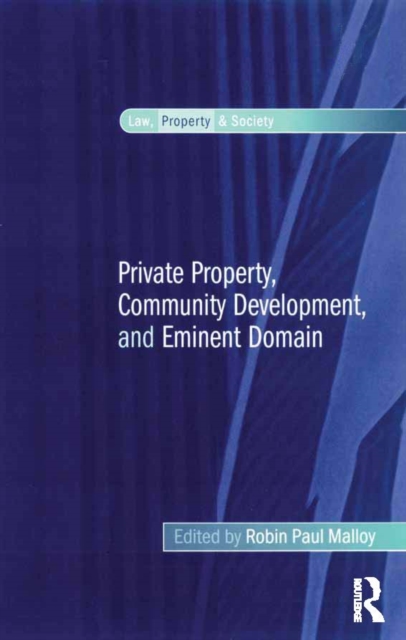 Private Property, Community Development, and Eminent Domain, PDF eBook