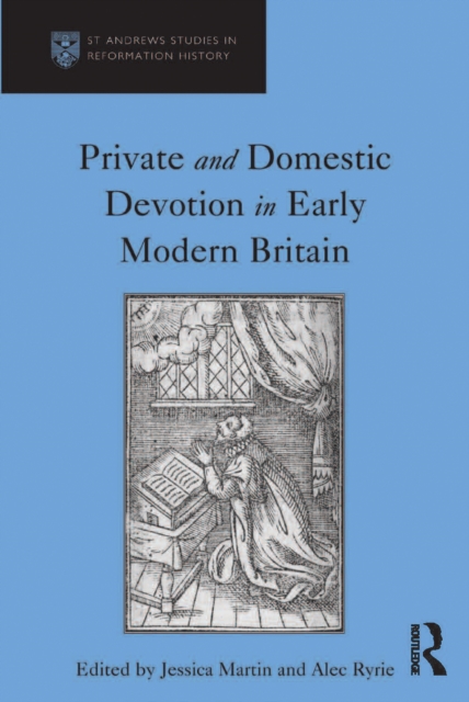 Private and Domestic Devotion in Early Modern Britain, EPUB eBook