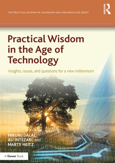 Practical Wisdom in the Age of Technology : Insights, issues, and questions for a new millennium, EPUB eBook