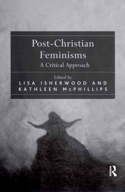 Post-Christian Feminisms : A Critical Approach, EPUB eBook