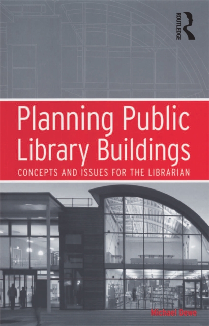 Planning Public Library Buildings : Concepts and Issues for the Librarian, EPUB eBook