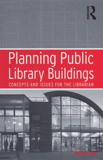 Planning Public Library Buildings : Concepts and Issues for the Librarian, PDF eBook