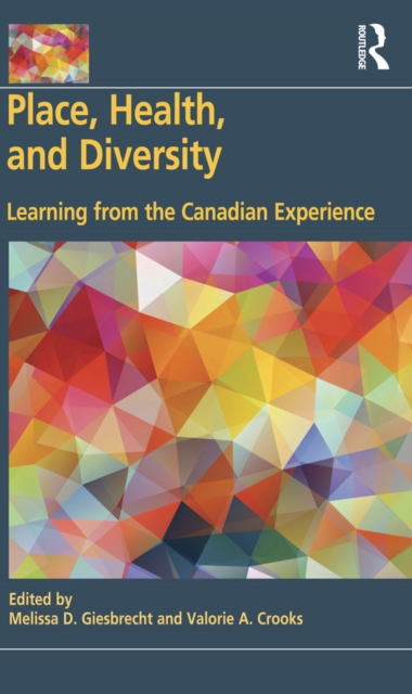 Place, Health, and Diversity : Learning from the Canadian Experience, PDF eBook