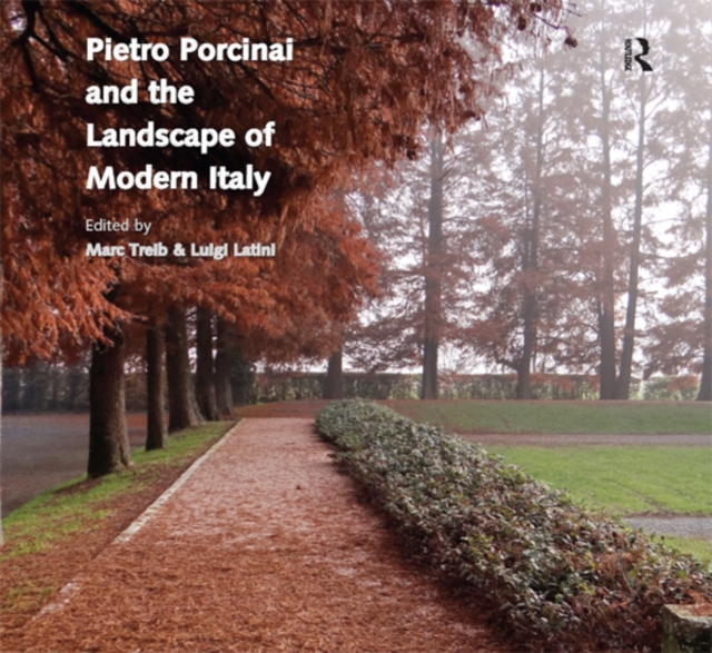 Pietro Porcinai and the Landscape of Modern Italy, PDF eBook