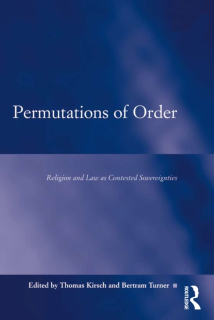 Permutations of Order : Religion and Law as Contested Sovereignties, PDF eBook