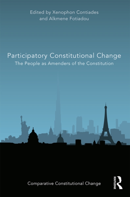 Participatory Constitutional Change : The People as Amenders of the Constitution, EPUB eBook