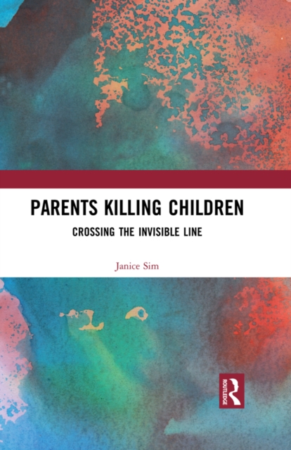 Parents Killing Children : Crossing the Invisible Line, PDF eBook