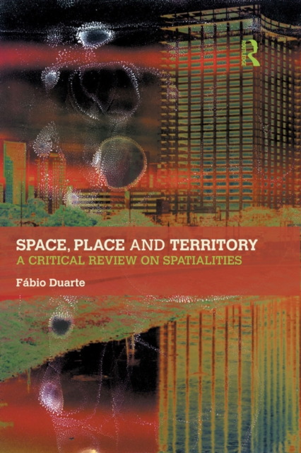Space, Place and Territory : A Critical Review on Spatialities, EPUB eBook