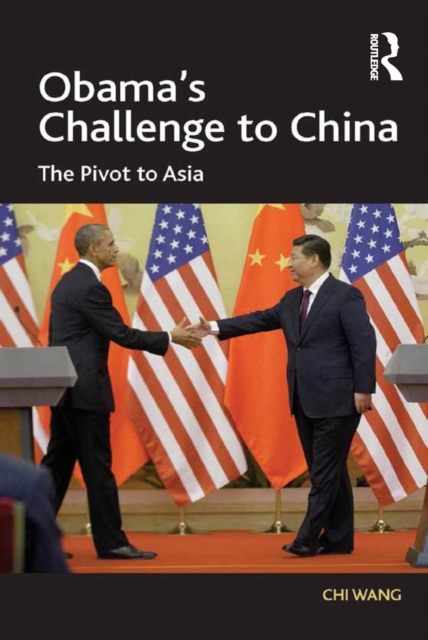Obama's Challenge to China : The Pivot to Asia, PDF eBook