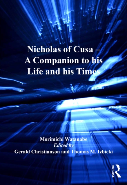 Nicholas of Cusa - A Companion to his Life and his Times, PDF eBook