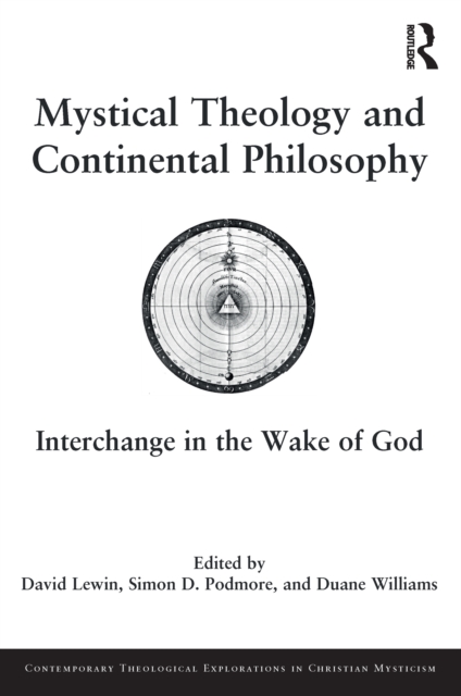 Mystical Theology and Continental Philosophy : Interchange in the Wake of God, EPUB eBook