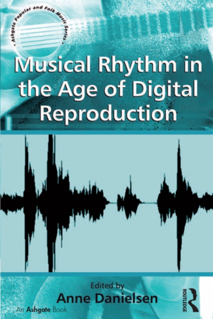 Musical Rhythm in the Age of Digital Reproduction, PDF eBook