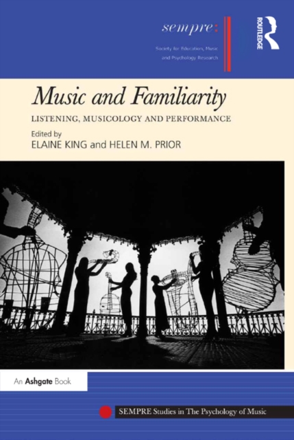 Music and Familiarity : Listening, Musicology and Performance, EPUB eBook