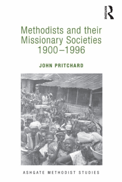 Methodists and their Missionary Societies 1900-1996, EPUB eBook