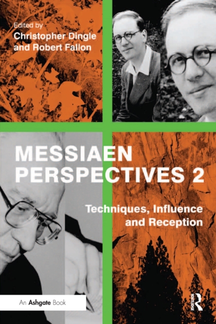 Messiaen Perspectives 2: Techniques, Influence and Reception, EPUB eBook