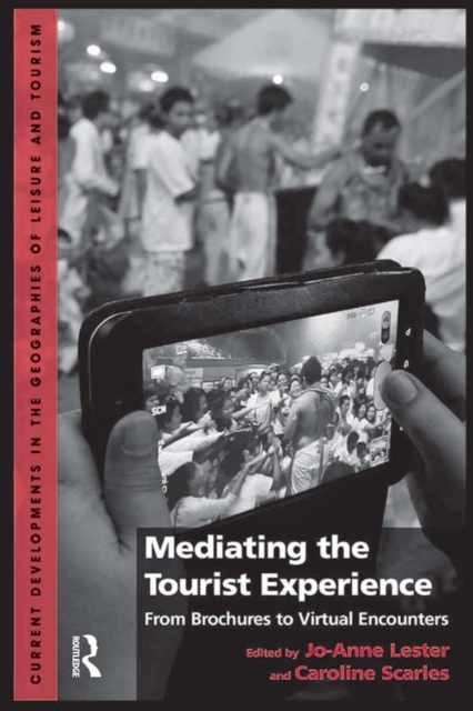 Mediating the Tourist Experience : From Brochures to Virtual Encounters, PDF eBook