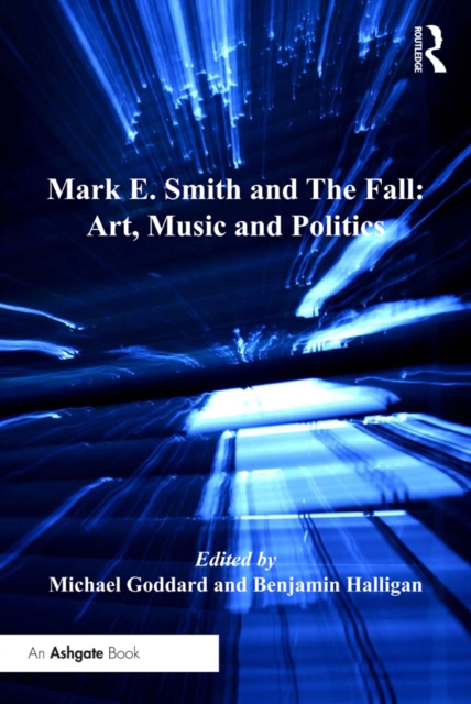 Mark E. Smith and The Fall: Art, Music and Politics, EPUB eBook