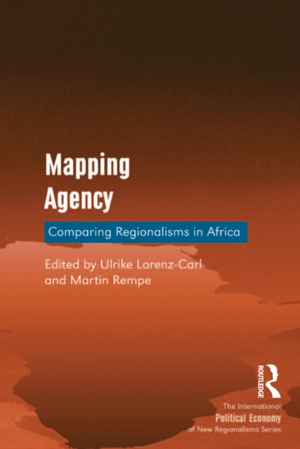 Mapping Agency : Comparing Regionalisms in Africa, EPUB eBook