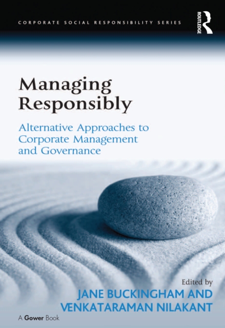 Managing Responsibly : Alternative Approaches to Corporate Management and Governance, PDF eBook