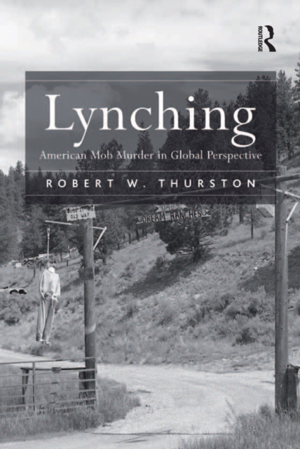Lynching : American Mob Murder in Global Perspective, EPUB eBook