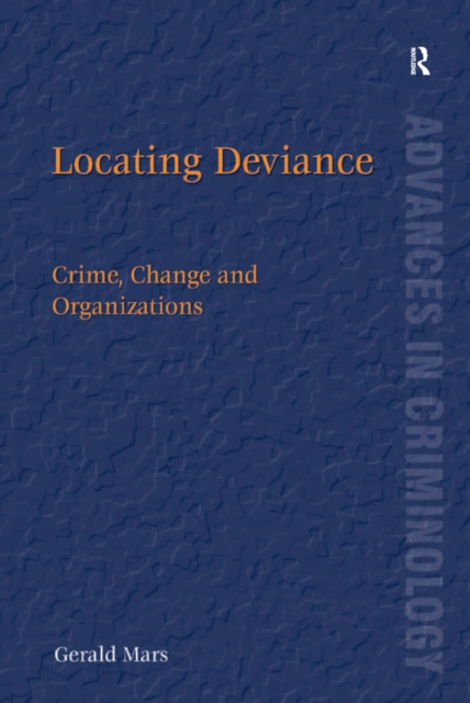 Locating Deviance : Crime, Change and Organizations, PDF eBook