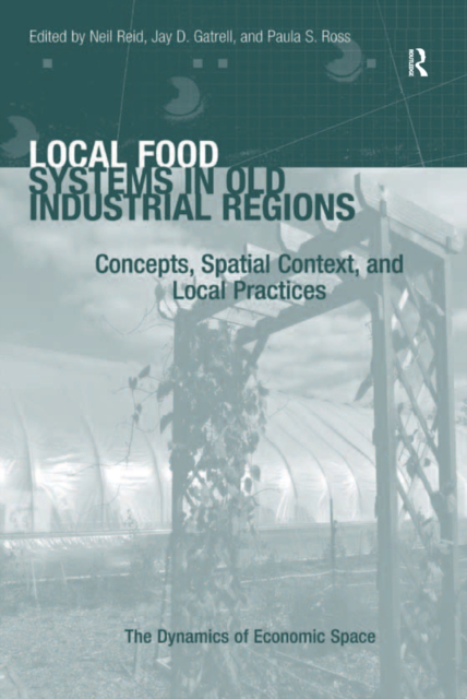 Local Food Systems in Old Industrial Regions : Concepts, Spatial Context, and Local Practices, EPUB eBook