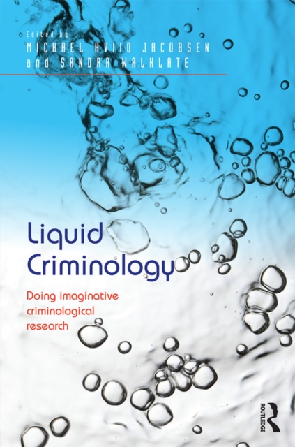 Liquid Criminology : Doing imaginative criminological research, PDF eBook