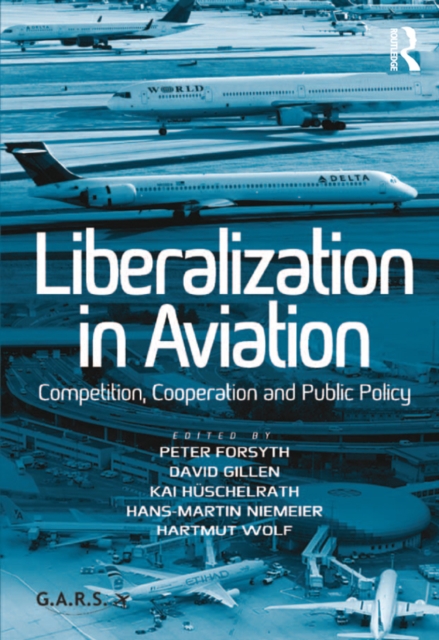Liberalization in Aviation : Competition, Cooperation and Public Policy, PDF eBook