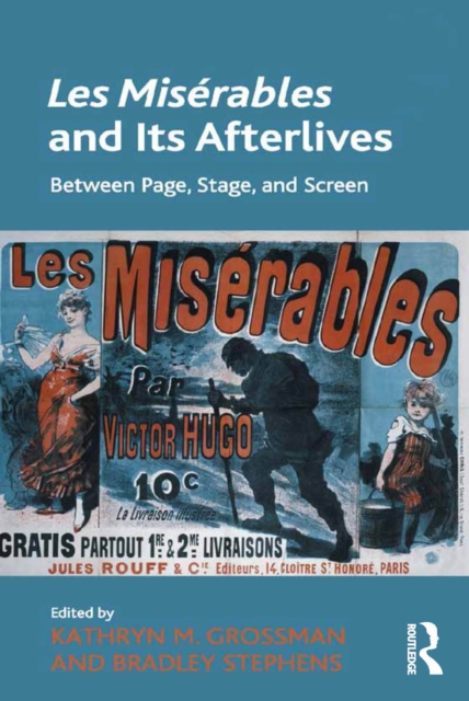 Les Miserables and Its Afterlives : Between Page, Stage, and Screen, EPUB eBook