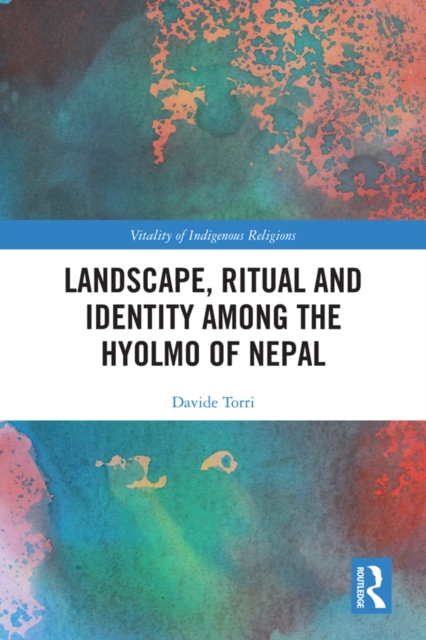Landscape, Ritual and Identity among the Hyolmo of Nepal, EPUB eBook